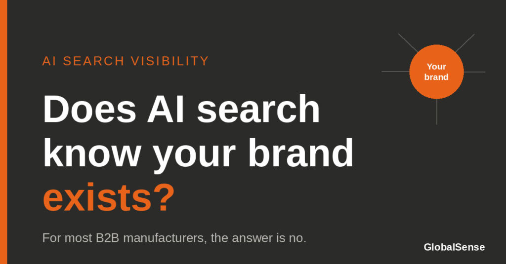 How AI Search Decides If Your B2B Brand Exists | GlobalSense Marketing