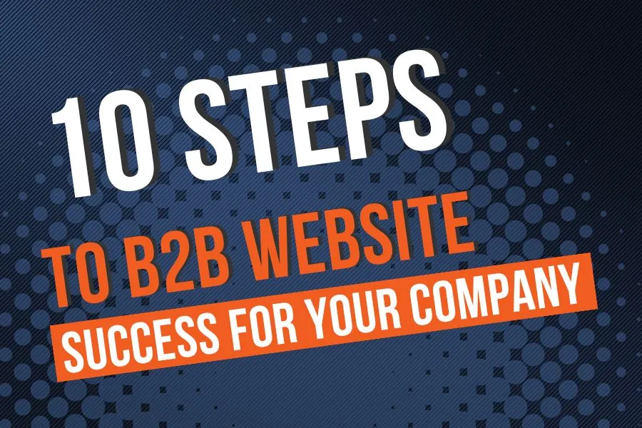 10 Proven Steps for A Great B2B Website | GlobalSense Marketing